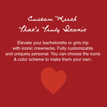 Load image into Gallery viewer, Custom Bachelorette Crewnecks
