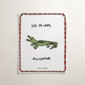 See Ya Later Alligator Wall Art
