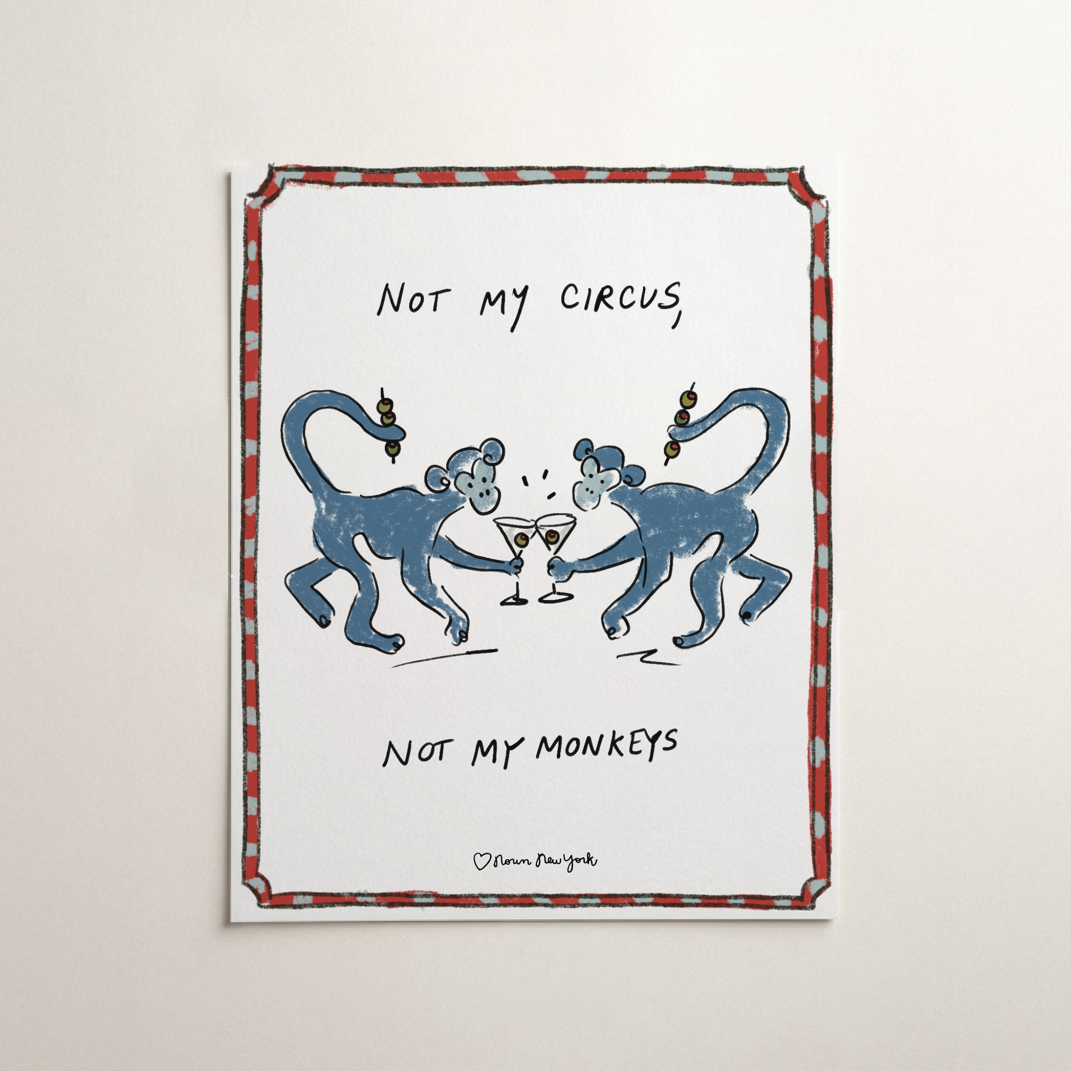 Not My Circus, Not My Monkeys Wall Art