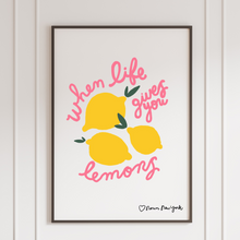 Load image into Gallery viewer, When Life Gives You Lemons Print