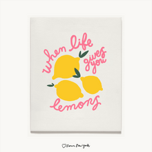 Load image into Gallery viewer, When Life Gives You Lemons Print